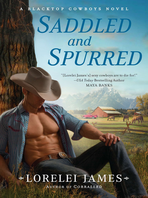 Title details for Saddled and Spurred by Lorelei James - Wait list